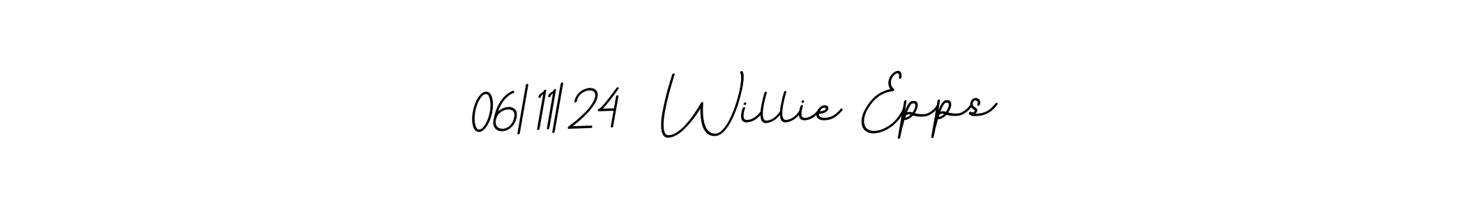 You should practise on your own different ways (BallpointsItalic-DORy9) to write your name (06|11|24  Willie Epps) in signature. don't let someone else do it for you. 06|11|24  Willie Epps signature style 11 images and pictures png