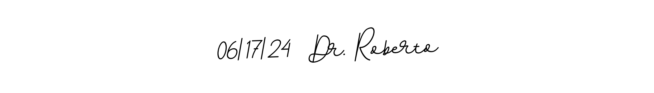 You should practise on your own different ways (BallpointsItalic-DORy9) to write your name (06|17|24  Dr. Roberto) in signature. don't let someone else do it for you. 06|17|24  Dr. Roberto signature style 11 images and pictures png