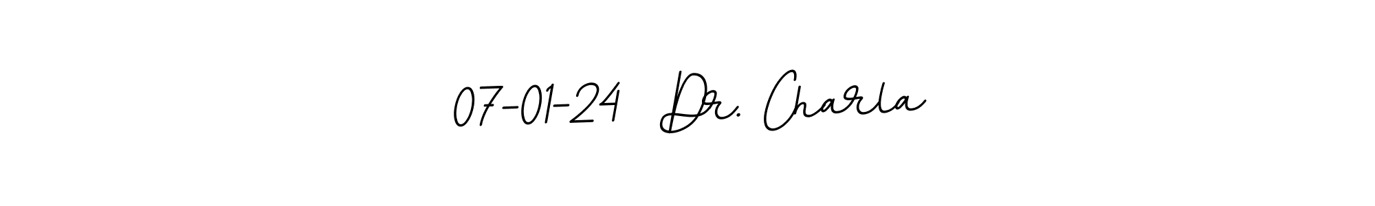 Create a beautiful signature design for name 07-01-24  Dr. Charla. With this signature (BallpointsItalic-DORy9) fonts, you can make a handwritten signature for free. 07-01-24  Dr. Charla signature style 11 images and pictures png