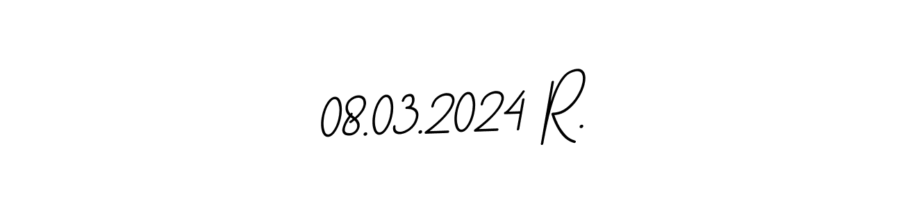 The best way (BallpointsItalic-DORy9) to make a short signature is to pick only two or three words in your name. The name 08.03.2024 R. include a total of six letters. For converting this name. 08.03.2024 R. signature style 11 images and pictures png