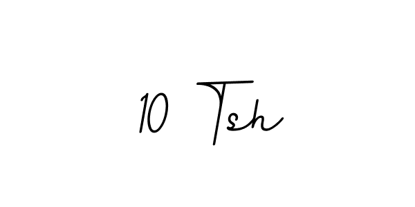 Make a beautiful signature design for name 10 Tsh. With this signature (BallpointsItalic-DORy9) style, you can create a handwritten signature for free. 10 Tsh signature style 11 images and pictures png