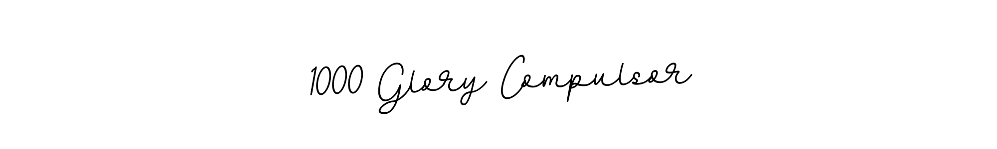 You can use this online signature creator to create a handwritten signature for the name 1000 Glory Compulsor. This is the best online autograph maker. 1000 Glory Compulsor signature style 11 images and pictures png