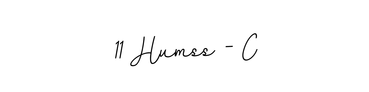 Design your own signature with our free online signature maker. With this signature software, you can create a handwritten (BallpointsItalic-DORy9) signature for name 11 Humss - C. 11 Humss - C signature style 11 images and pictures png