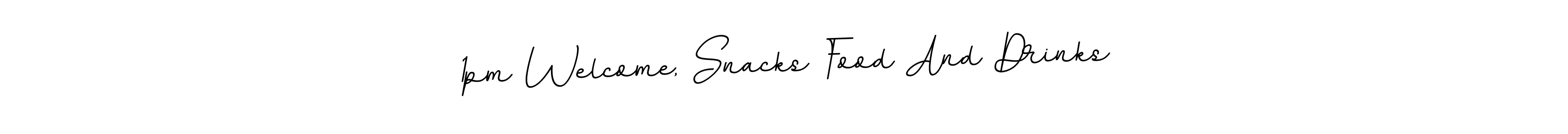 How to make 1pm Welcome, Snacks Food And Drinks name signature. Use BallpointsItalic-DORy9 style for creating short signs online. This is the latest handwritten sign. 1pm Welcome, Snacks Food And Drinks signature style 11 images and pictures png