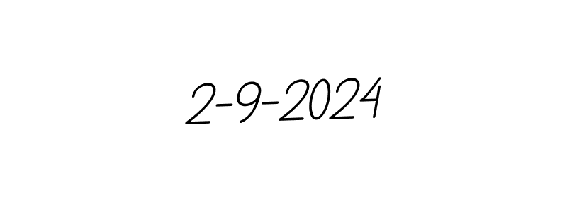 How to make 2-9-2024 name signature. Use BallpointsItalic-DORy9 style for creating short signs online. This is the latest handwritten sign. 2-9-2024 signature style 11 images and pictures png