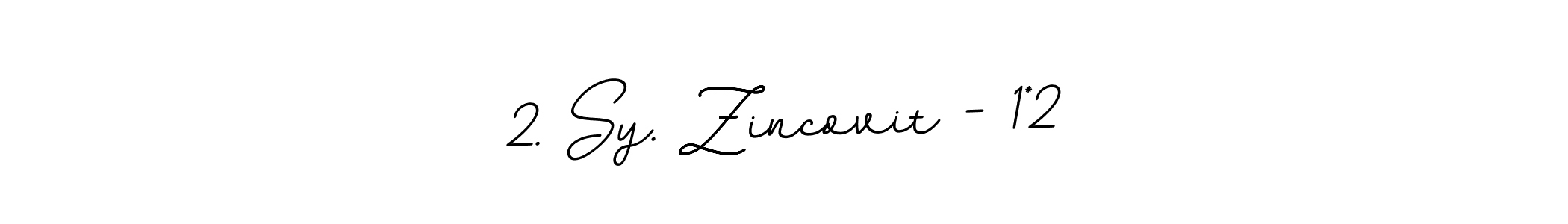 The best way (BallpointsItalic-DORy9) to make a short signature is to pick only two or three words in your name. The name 2. Sy. Zincovit - 1*2 include a total of six letters. For converting this name. 2. Sy. Zincovit - 1*2 signature style 11 images and pictures png