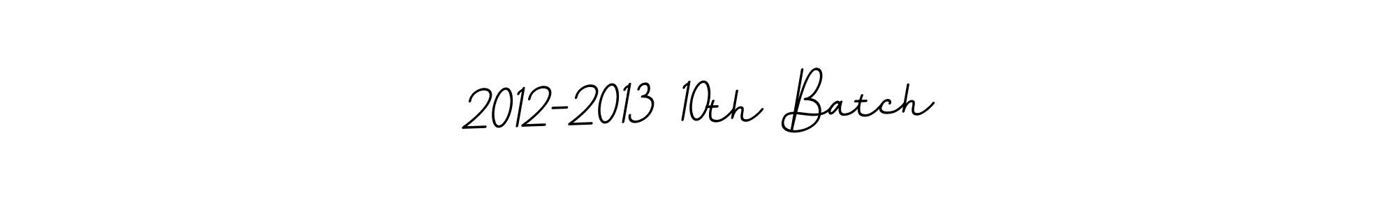 You can use this online signature creator to create a handwritten signature for the name 2012-2013 10th Batch. This is the best online autograph maker. 2012-2013 10th Batch signature style 11 images and pictures png
