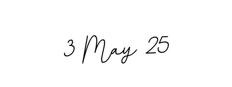 3 May 25 stylish signature style. Best Handwritten Sign (BallpointsItalic-DORy9) for my name. Handwritten Signature Collection Ideas for my name 3 May 25. 3 May 25 signature style 11 images and pictures png
