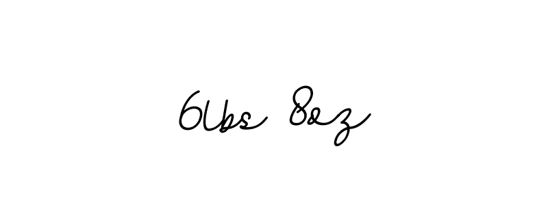 Also You can easily find your signature by using the search form. We will create 6lbs 8oz name handwritten signature images for you free of cost using BallpointsItalic-DORy9 sign style. 6lbs 8oz signature style 11 images and pictures png