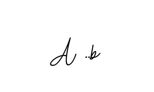 Make a beautiful signature design for name A ..b. With this signature (BallpointsItalic-DORy9) style, you can create a handwritten signature for free. A ..b signature style 11 images and pictures png