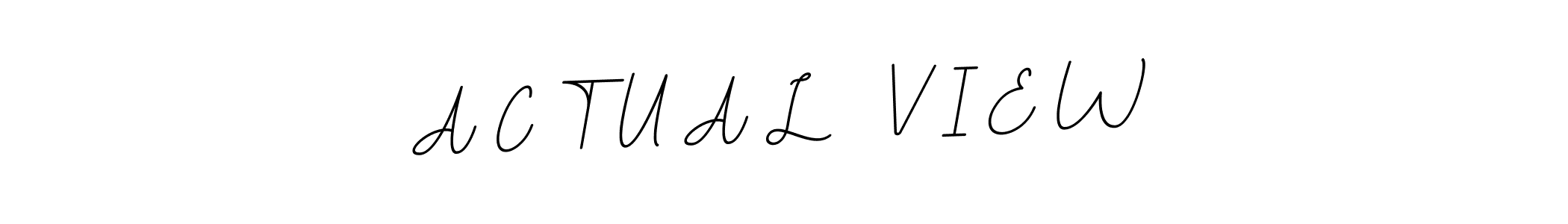 Also You can easily find your signature by using the search form. We will create A C T U A L   V I E W name handwritten signature images for you free of cost using BallpointsItalic-DORy9 sign style. A C T U A L   V I E W signature style 11 images and pictures png