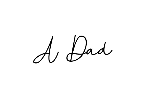 You should practise on your own different ways (BallpointsItalic-DORy9) to write your name (A Dad) in signature. don't let someone else do it for you. A Dad signature style 11 images and pictures png