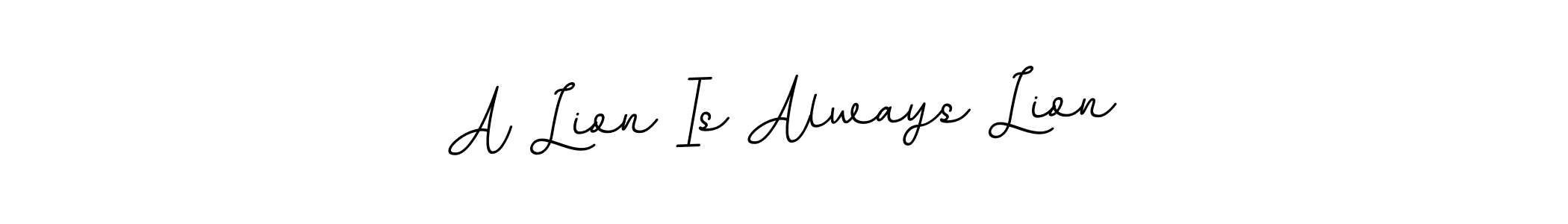 This is the best signature style for the A Lion Is Always Lion name. Also you like these signature font (BallpointsItalic-DORy9). Mix name signature. A Lion Is Always Lion signature style 11 images and pictures png