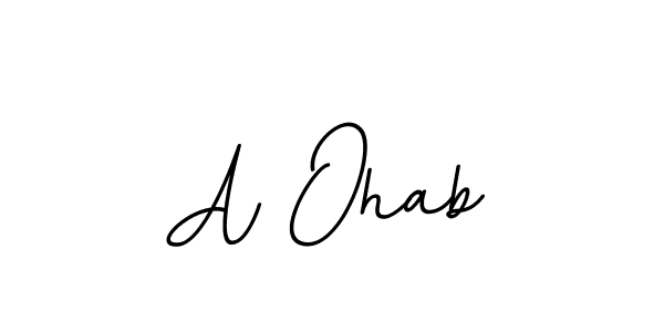 You should practise on your own different ways (BallpointsItalic-DORy9) to write your name (A Ohab) in signature. don't let someone else do it for you. A Ohab signature style 11 images and pictures png