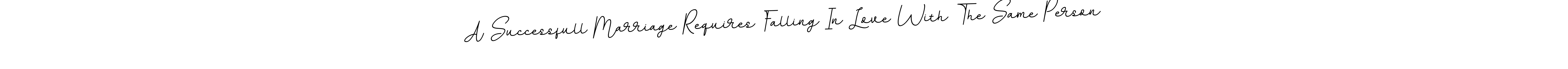 Similarly BallpointsItalic-DORy9 is the best handwritten signature design. Signature creator online .You can use it as an online autograph creator for name A Successfull Marriage Requires Falling In Love With The Same Person. A Successfull Marriage Requires Falling In Love With The Same Person signature style 11 images and pictures png