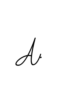 Also You can easily find your signature by using the search form. We will create A. name handwritten signature images for you free of cost using BallpointsItalic-DORy9 sign style. A. signature style 11 images and pictures png
