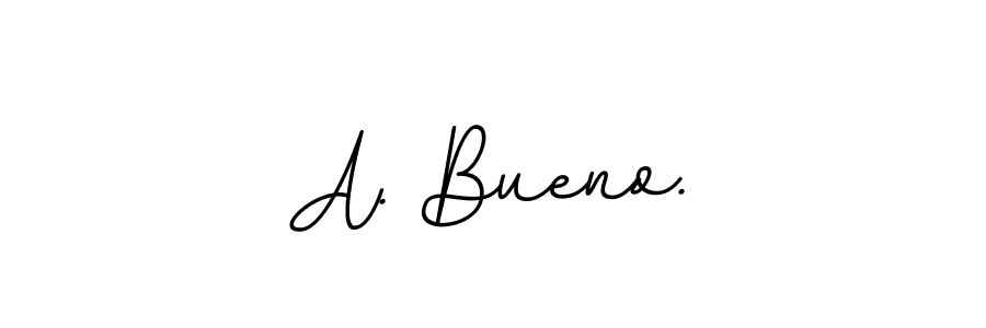 Once you've used our free online signature maker to create your best signature BallpointsItalic-DORy9 style, it's time to enjoy all of the benefits that A. Bueno. name signing documents. A. Bueno. signature style 11 images and pictures png