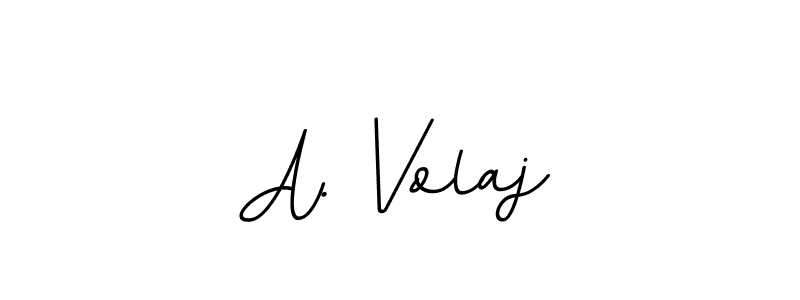 A. Volaj stylish signature style. Best Handwritten Sign (BallpointsItalic-DORy9) for my name. Handwritten Signature Collection Ideas for my name A. Volaj. A. Volaj signature style 11 images and pictures png