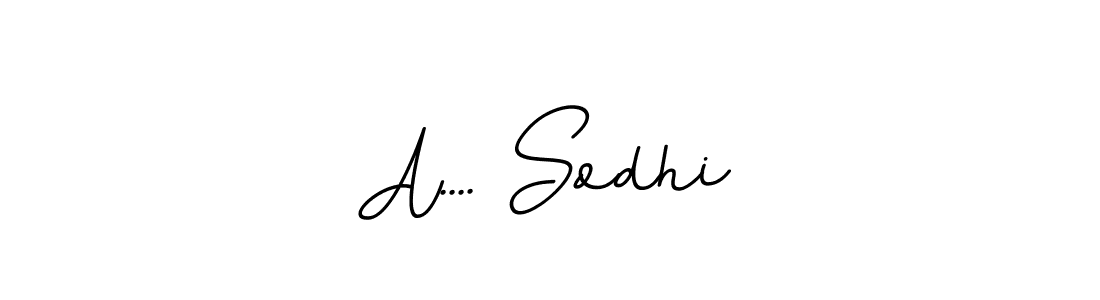 You should practise on your own different ways (BallpointsItalic-DORy9) to write your name (A.... Sodhi) in signature. don't let someone else do it for you. A.... Sodhi signature style 11 images and pictures png