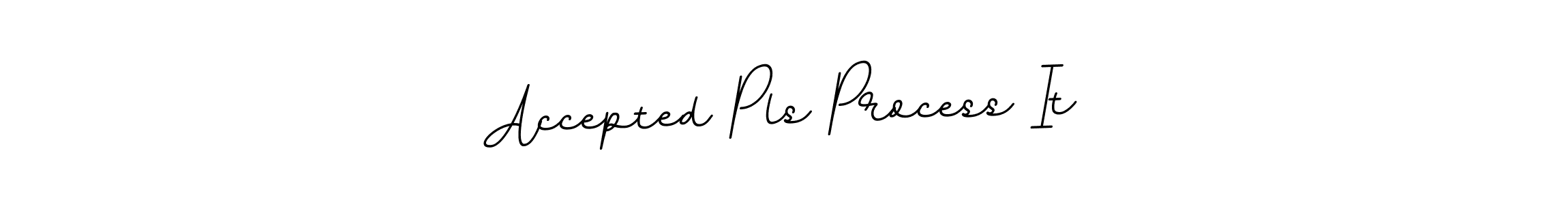 Accepted Pls Process It stylish signature style. Best Handwritten Sign (BallpointsItalic-DORy9) for my name. Handwritten Signature Collection Ideas for my name Accepted Pls Process It. Accepted Pls Process It signature style 11 images and pictures png