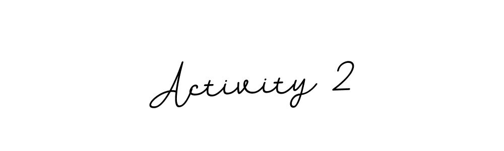 How to make Activity 2 signature? BallpointsItalic-DORy9 is a professional autograph style. Create handwritten signature for Activity 2 name. Activity 2 signature style 11 images and pictures png