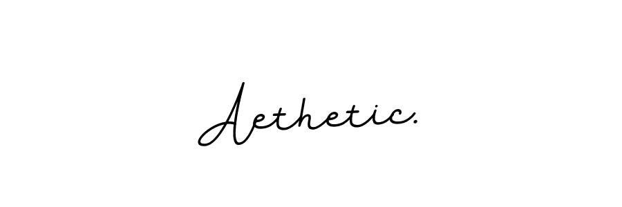You should practise on your own different ways (BallpointsItalic-DORy9) to write your name (Aethetic.) in signature. don't let someone else do it for you. Aethetic. signature style 11 images and pictures png