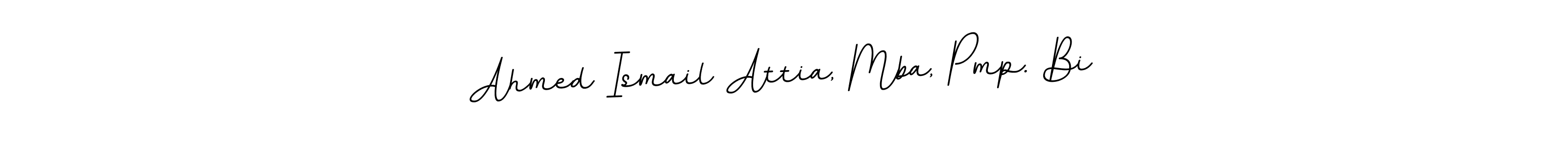 It looks lik you need a new signature style for name Ahmed Ismail Attia, Mba, Pmp. Bi. Design unique handwritten (BallpointsItalic-DORy9) signature with our free signature maker in just a few clicks. Ahmed Ismail Attia, Mba, Pmp. Bi signature style 11 images and pictures png