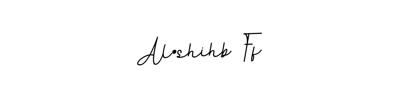 You should practise on your own different ways (BallpointsItalic-DORy9) to write your name (Al•shihb Ff) in signature. don't let someone else do it for you. Al•shihb Ff signature style 11 images and pictures png