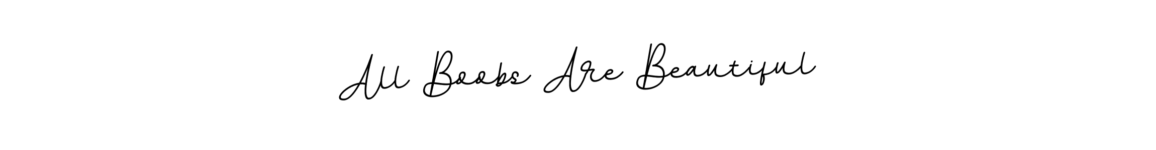 Make a beautiful signature design for name All Boobs Are Beautiful. Use this online signature maker to create a handwritten signature for free. All Boobs Are Beautiful signature style 11 images and pictures png