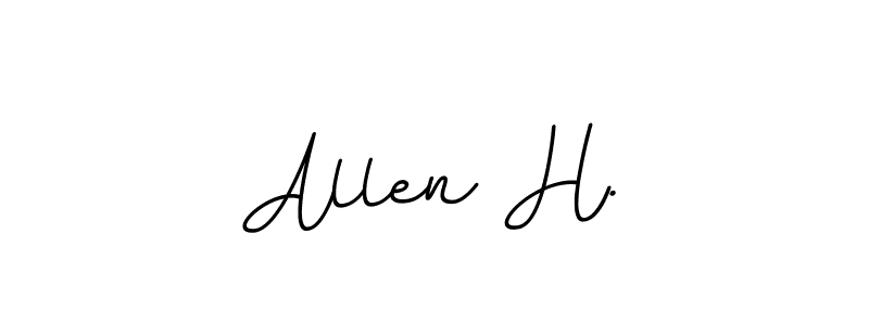 You should practise on your own different ways (BallpointsItalic-DORy9) to write your name (Allen H.) in signature. don't let someone else do it for you. Allen H. signature style 11 images and pictures png