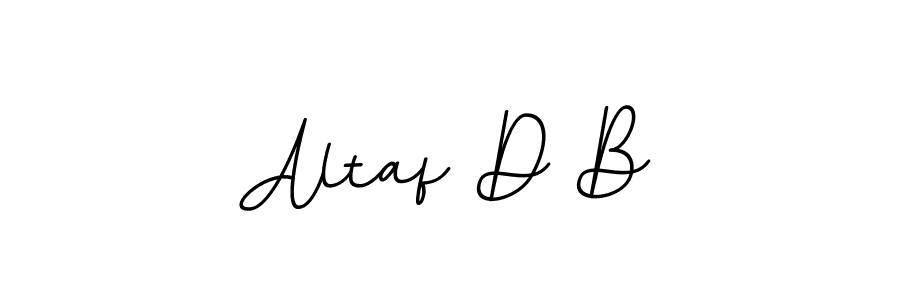 You should practise on your own different ways (BallpointsItalic-DORy9) to write your name (Altaf D B) in signature. don't let someone else do it for you. Altaf D B signature style 11 images and pictures png