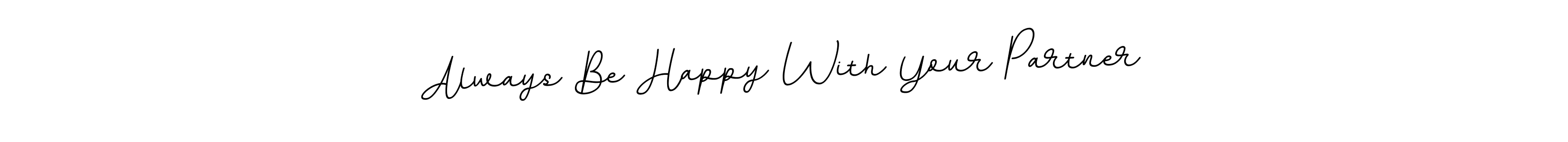 Make a beautiful signature design for name Always Be Happy With Your Partner. Use this online signature maker to create a handwritten signature for free. Always Be Happy With Your Partner signature style 11 images and pictures png