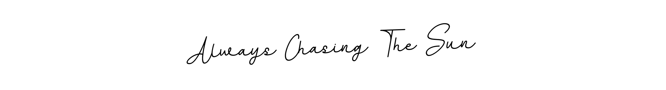 Once you've used our free online signature maker to create your best signature BallpointsItalic-DORy9 style, it's time to enjoy all of the benefits that Always Chasing The Sun name signing documents. Always Chasing The Sun signature style 11 images and pictures png