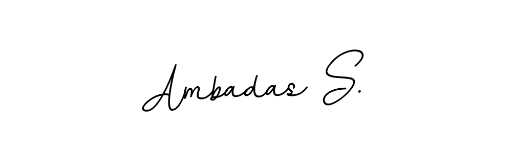 You can use this online signature creator to create a handwritten signature for the name Ambadas S.. This is the best online autograph maker. Ambadas S. signature style 11 images and pictures png