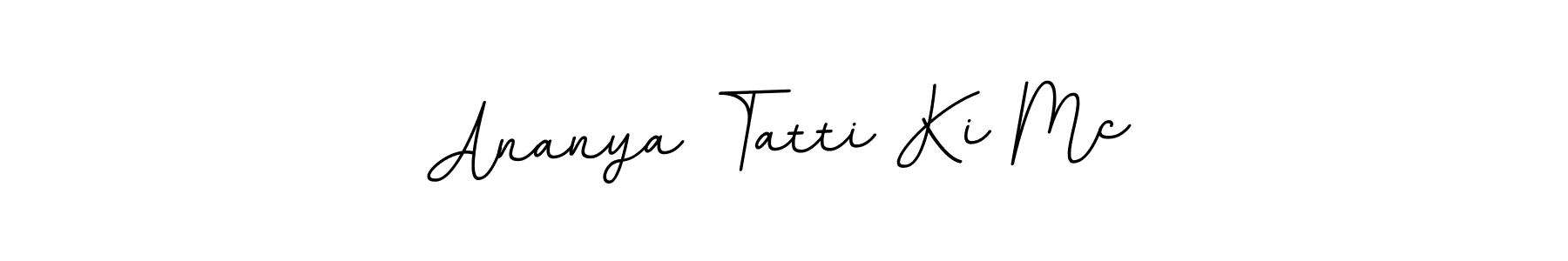 It looks lik you need a new signature style for name Ananya Tatti Ki Mc. Design unique handwritten (BallpointsItalic-DORy9) signature with our free signature maker in just a few clicks. Ananya Tatti Ki Mc signature style 11 images and pictures png