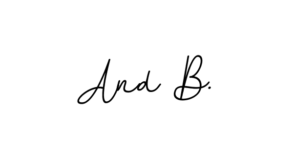 Make a beautiful signature design for name And B.. With this signature (BallpointsItalic-DORy9) style, you can create a handwritten signature for free. And B. signature style 11 images and pictures png