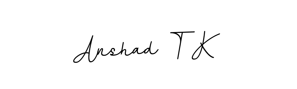 Make a beautiful signature design for name Anshad T K. With this signature (BallpointsItalic-DORy9) style, you can create a handwritten signature for free. Anshad T K signature style 11 images and pictures png