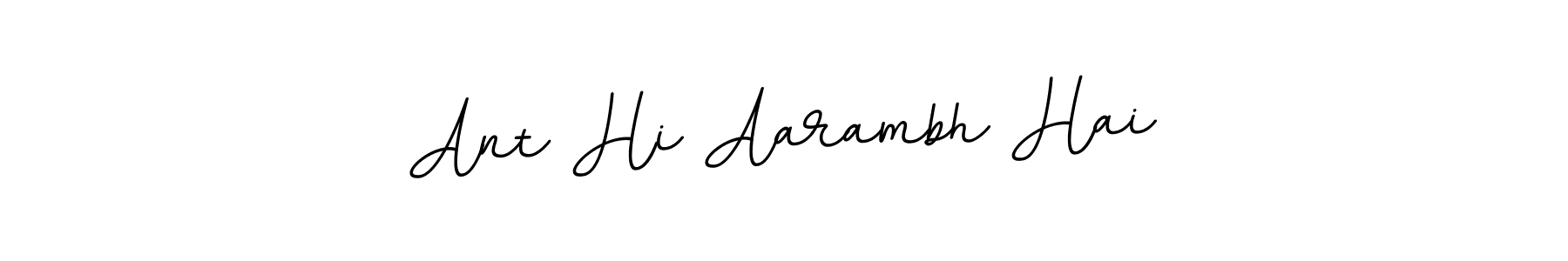 Make a beautiful signature design for name Ant Hi Aarambh Hai. Use this online signature maker to create a handwritten signature for free. Ant Hi Aarambh Hai signature style 11 images and pictures png