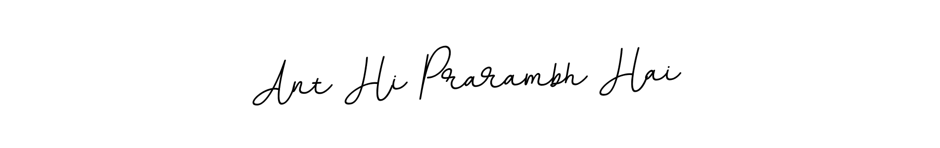 Design your own signature with our free online signature maker. With this signature software, you can create a handwritten (BallpointsItalic-DORy9) signature for name Ant Hi Prarambh Hai. Ant Hi Prarambh Hai signature style 11 images and pictures png
