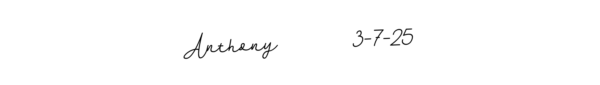 Design your own signature with our free online signature maker. With this signature software, you can create a handwritten (BallpointsItalic-DORy9) signature for name Anthony        3-7-25. Anthony        3-7-25 signature style 11 images and pictures png