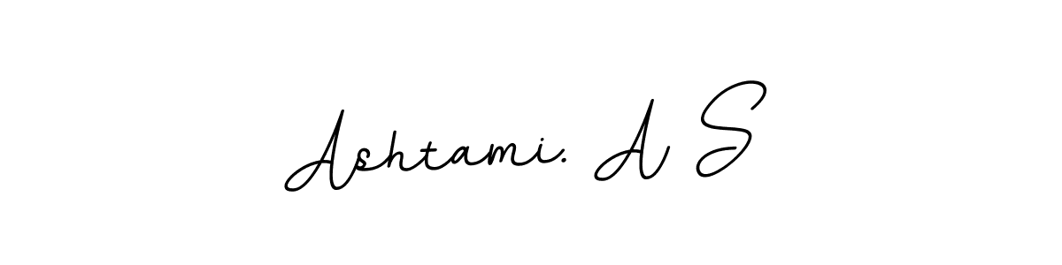 How to make Ashtami. A S signature? BallpointsItalic-DORy9 is a professional autograph style. Create handwritten signature for Ashtami. A S name. Ashtami. A S signature style 11 images and pictures png