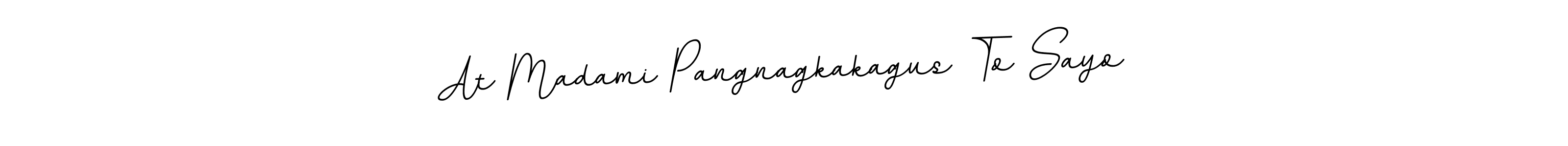 How to make At Madami Pangnagkakagus To Sayo signature? BallpointsItalic-DORy9 is a professional autograph style. Create handwritten signature for At Madami Pangnagkakagus To Sayo name. At Madami Pangnagkakagus To Sayo signature style 11 images and pictures png