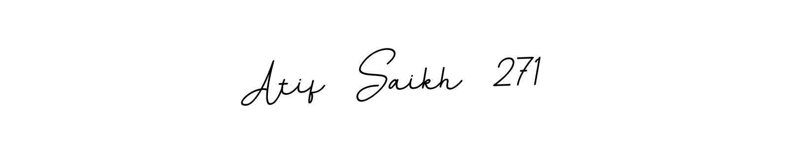 if you are searching for the best signature style for your name Atif  Saikh  271. so please give up your signature search. here we have designed multiple signature styles  using BallpointsItalic-DORy9. Atif  Saikh  271 signature style 11 images and pictures png