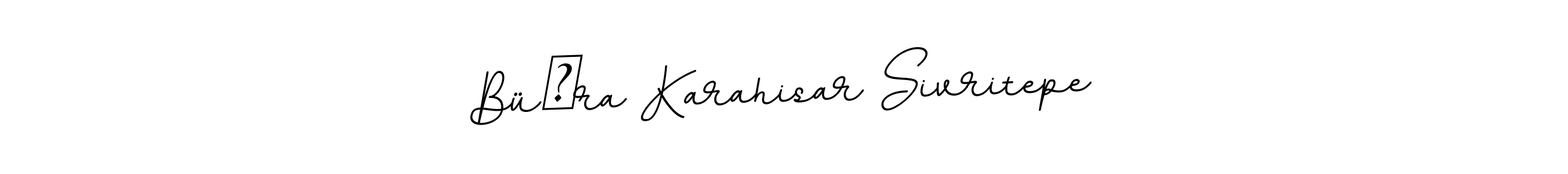 Make a beautiful signature design for name Büşra Karahisar Sivritepe. With this signature (BallpointsItalic-DORy9) style, you can create a handwritten signature for free. Büşra Karahisar Sivritepe signature style 11 images and pictures png