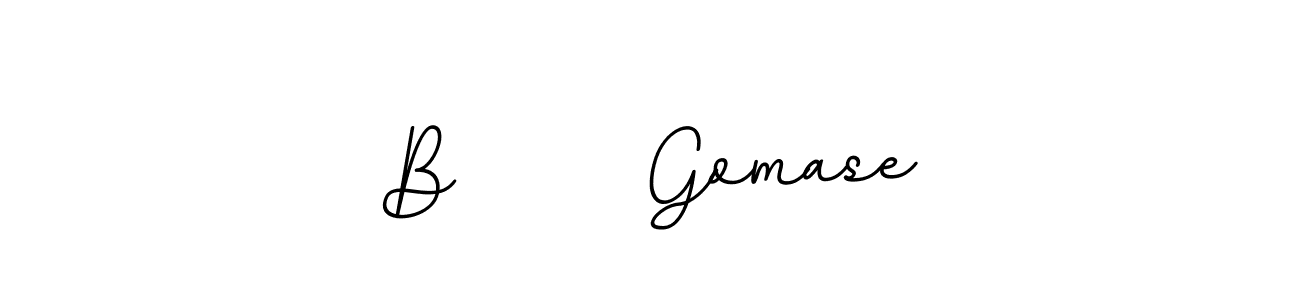 Here are the top 10 professional signature styles for the name B      Gomase. These are the best autograph styles you can use for your name. B      Gomase signature style 11 images and pictures png