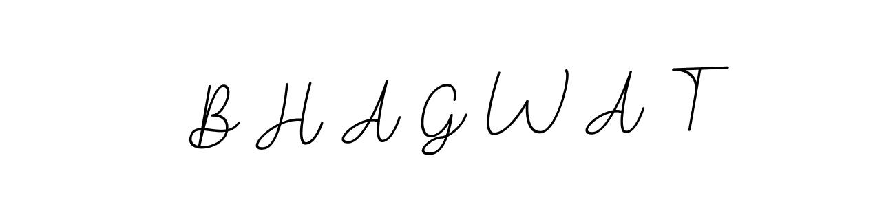 You should practise on your own different ways (BallpointsItalic-DORy9) to write your name (B H A G W A T) in signature. don't let someone else do it for you. B H A G W A T signature style 11 images and pictures png
