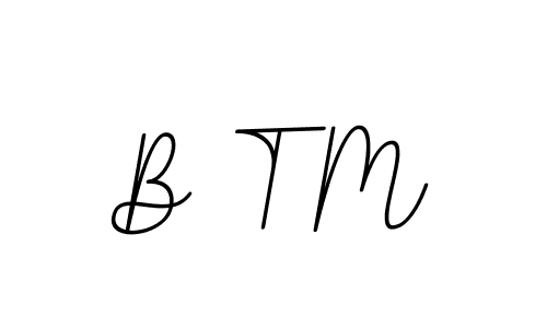 Create a beautiful signature design for name B T M. With this signature (BallpointsItalic-DORy9) fonts, you can make a handwritten signature for free. B T M signature style 11 images and pictures png