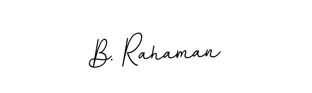 You should practise on your own different ways (BallpointsItalic-DORy9) to write your name (B. Rahaman) in signature. don't let someone else do it for you. B. Rahaman signature style 11 images and pictures png