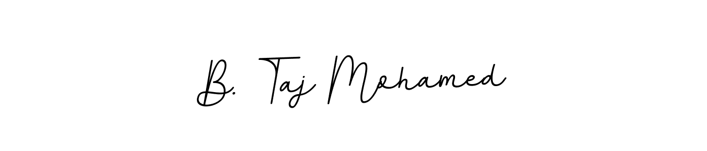 Use a signature maker to create a handwritten signature online. With this signature software, you can design (BallpointsItalic-DORy9) your own signature for name B. Taj Mohamed. B. Taj Mohamed signature style 11 images and pictures png