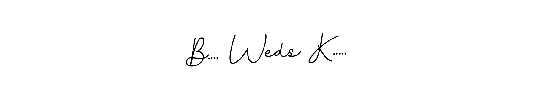 You can use this online signature creator to create a handwritten signature for the name B.... Weds K...... This is the best online autograph maker. B.... Weds K..... signature style 11 images and pictures png